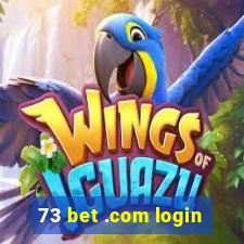 73 bet .com login